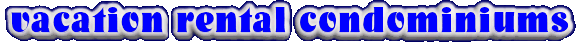 vacation rental condominiums